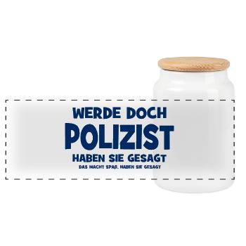 Werde doch Polizist haben sie gesagt - Das macht S - Panorama Keksdose mit Holzdeckel - Weiß - Vorne