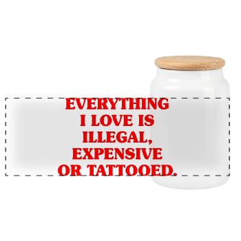 Everything I Love Is Tattooed Tätowiert Tattoo - Panoramic Cookie Jar with Wooden Lid - white - Front