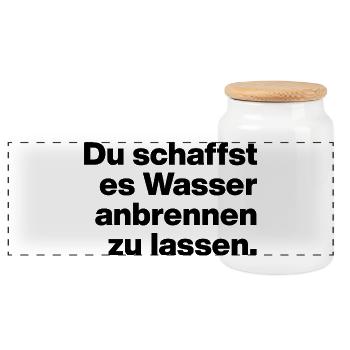 DU SCHAFFST ES WASSER ANBRENNEN ZU LASSEN. DUMM - Panorama Keksdose mit Holzdeckel - Weiß - Vorne