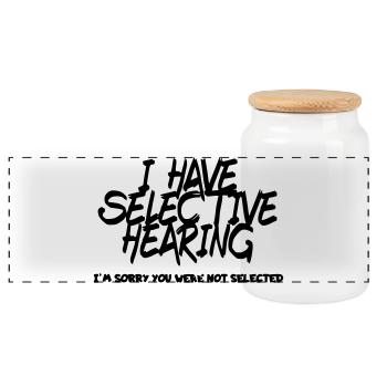 I have selective hearing. Humour # - Panoramic Cookie Jar with Wooden Lid - white - Front