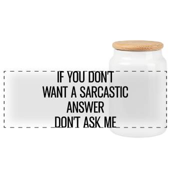 You Dont Want Sarcastic Answer sarkastisch - Panorama Keksdose mit Holzdeckel - Weiß - Vorne