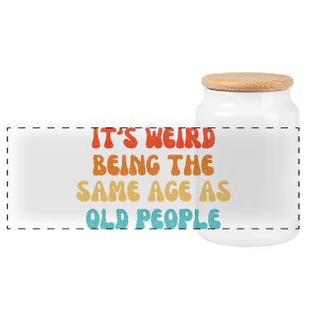 It's Weird Being The Same Age As Old People - Panorama Keksdose mit Holzdeckel - Weiß - Vorne