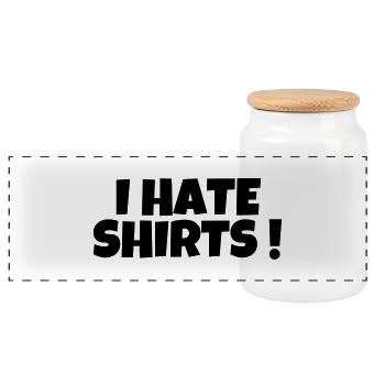 I hate shirts - Humor - Funny - Joke - Friend - Boîte à biscuits avec couvercle en bois - blanc - Devant