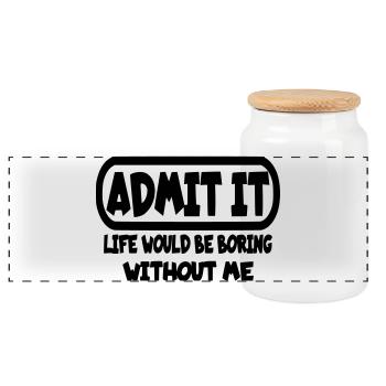 Avouez que la vie serait ennuyeuse sans moi* - Boîte à biscuits avec couvercle en bois - blanc - Devant