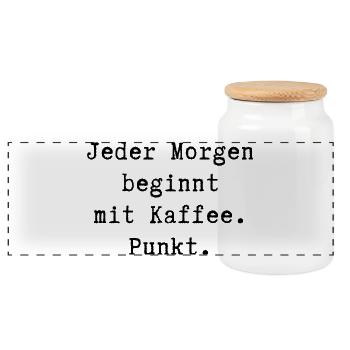 Jeder Morgen beginnt mit Kaffee. Punkt - Panorama Keksdose mit Holzdeckel - Weiß - Vorne