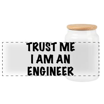 Trust me I'm an engineer. Humor shirt * - Panoramic Cookie Jar with Wooden Lid - white - Front