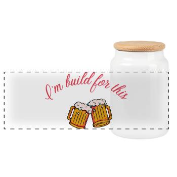Beer "I am build for this" Volksfest Beer drinkers - Panoramic Cookie Jar with Wooden Lid - white - Front
