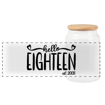 18th Birthday Women Hello Eighteen Est. 2005 - Panoramic Cookie Jar with Wooden Lid - white - Front
