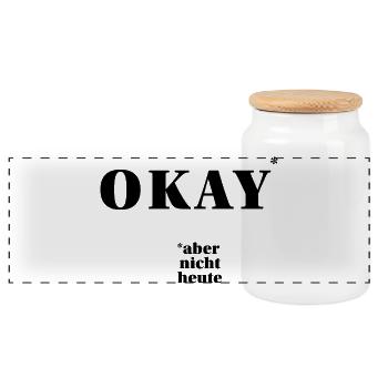 OKAY – but not today ... | ironic statement - Panoramic Cookie Jar with Wooden Lid - white - Front