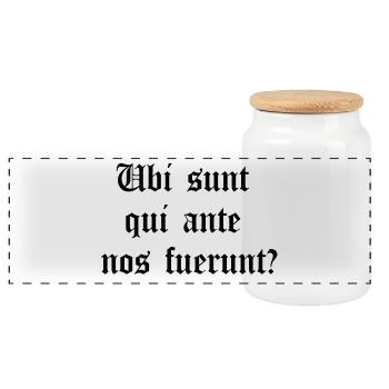 Latin motto - Ubi sunt qui ante nos fuerunt? - Panoramic Cookie Jar with Wooden Lid - white - Front