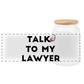 Talk To My Lawyer - Panoramic Cookie Jar with Wooden Lid - white - Front