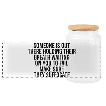 someone is out there holding their breath waiti - Panoramic Cookie Jar with Wooden Lid - white - Front