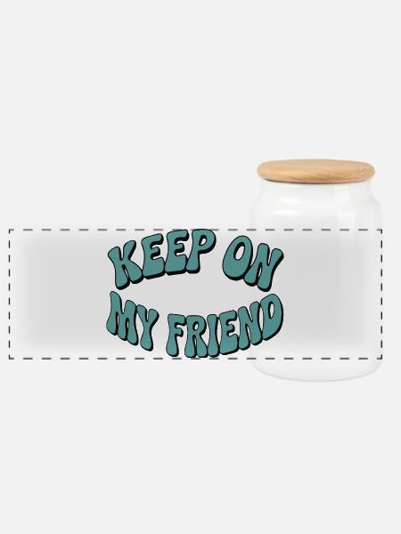 Keep On My Friend Motivational Design - Panoramic Cookie Jar with Wooden Lid - white
