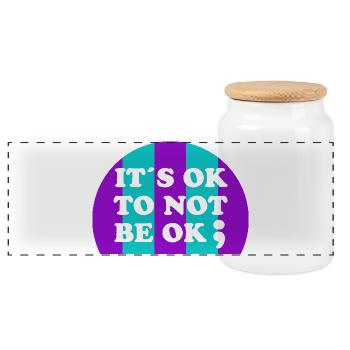 It ́s OK To Not Be OK ; Suicide Awareness Semicolon - Panoramic Cookie Jar with Wooden Lid - white - Front