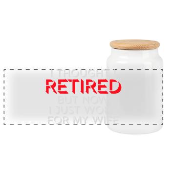 I Thought I Retired But Now Work For Wife Spruch - Panorama Keksdose mit Holzdeckel - Weiß - Vorne
