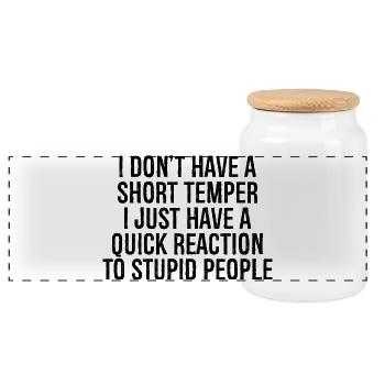 I don't have a short temper I just have a quick - Panorama Keksdose mit Holzdeckel - Weiß - Vorne