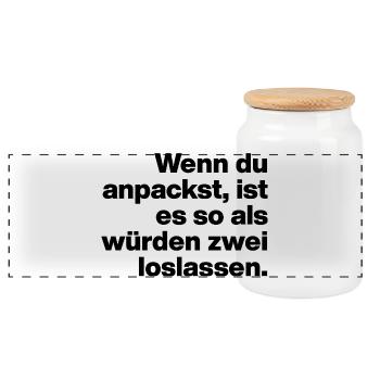 WENN DU ANPACKST, IST ES SO ... FAUL UND DUMM - Panorama Keksdose mit Holzdeckel - Weiß - Vorne