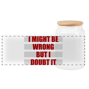 I Might Be Wrong But I Doubt It Lustig Sarkastisch - Panorama Keksdose mit Holzdeckel - Weiß - Vorne