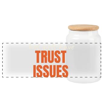 Hot Girls Have TRUST ISSUES lustiger Spruch trendy - Panorama Keksdose mit Holzdeckel - Weiß - Vorne