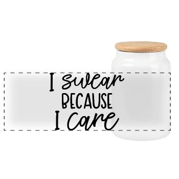 I Swear Because I Care Funny Quote - Panoramic Cookie Jar with Wooden Lid - white - Front