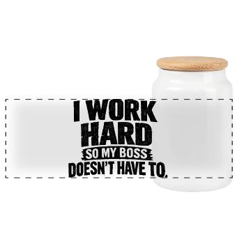 I work hard so my Chef doesn't have to - Panoramic Cookie Jar with Wooden Lid - white - Front