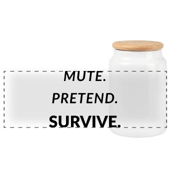 Muette. Faire semblant. Survivre. - Télétravail amusant - Boîte à biscuits avec couvercle en bois - blanc - Devant