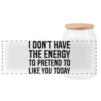 I don't have the energy to pretend to like you - Panorama Keksdose mit Holzdeckel - Weiß - Vorne