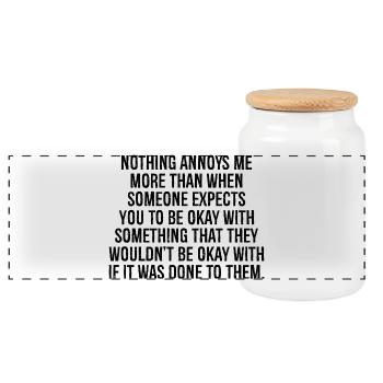 nothing annoys me more than when someone expects - Panoramic Cookie Jar with Wooden Lid - white - Front