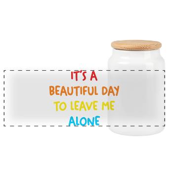 Beautiful day Leave me alone - Panoramic Cookie Jar with Wooden Lid - white - Front