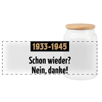 1933-1945 – Schon Wieder? Nein, Danke! (POS 2C) - Panorama Keksdose mit Holzdeckel - Weiß - Vorne