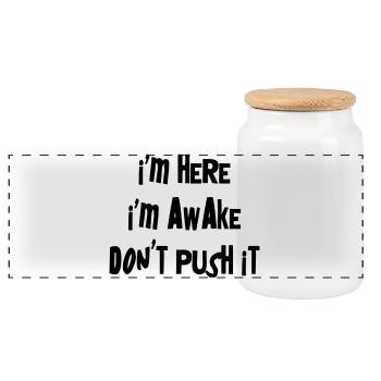 I'm here. I'm Awake. Don't push it. - Panoramic Cookie Jar with Wooden Lid - white - Front
