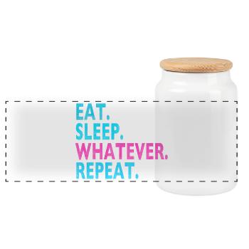 EAT SLEEP WHATEVER REPEAT / Humor / Stupid Sayings - Panoramic Cookie Jar with Wooden Lid - white - Front