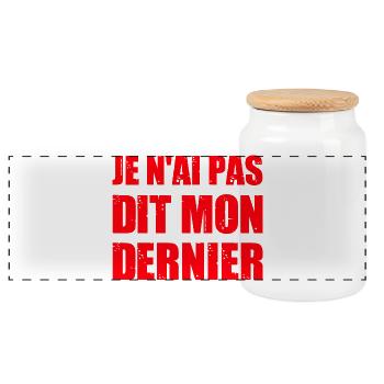 Je n'ai pas dit mon dernier - humour visuel - Boîte à biscuits avec couvercle en bois - blanc - Devant