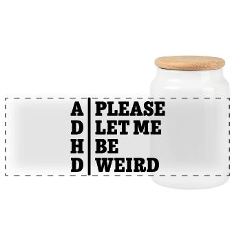 ADHD Please let me be weird - Statement Design - Panoramic Cookie Jar with Wooden Lid - white - Front