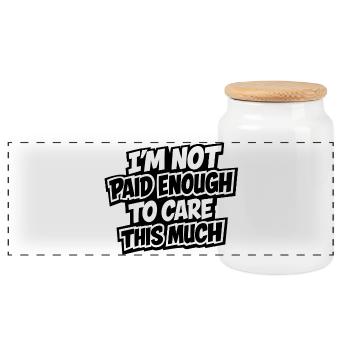 I Don't Get Paid Enough To Care - Lustiger Spruch  - Panorama Keksdose mit Holzdeckel - Weiß - Vorne