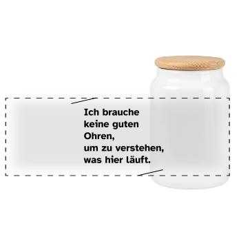 Ich brauche keine guten Ohren - Panorama Keksdose mit Holzdeckel - Weiß - Vorne
