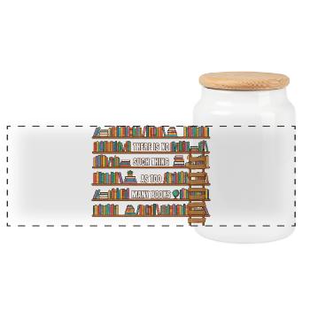 There Is No Such Thing As Too Many Book Lover - Panoramic Cookie Jar with Wooden Lid - white - Front