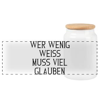 Wer wenig weiß, muss viel glauben – Typografie - Panorama Keksdose mit Holzdeckel - Weiß - Vorne