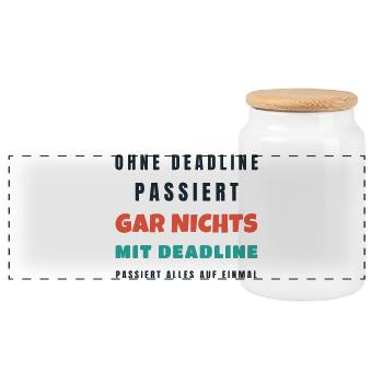 Ohne Deadline passiert gar nichts - Büro Spruch - Panorama Keksdose mit Holzdeckel - Weiß - Vorne