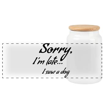 Sorry I'm late... I saw a dog * - Panoramic Cookie Jar with Wooden Lid - white - Front