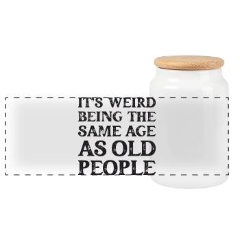 It's Weird Being The Same Age As Old People - Panoramic Cookie Jar with Wooden Lid - white - Front