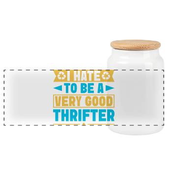 Thrift Shopper Hate To Be Very Good Thrifter - Panorama Keksdose mit Holzdeckel - Weiß - Vorne