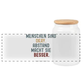Menschen sind okay. Abstand macht sie besser. - Panorama Keksdose mit Holzdeckel - Weiß - Vorne