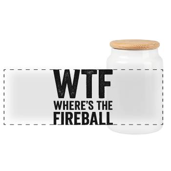 WTF Where's The Fireball Humor Saying - Panoramic Cookie Jar with Wooden Lid - white - Front