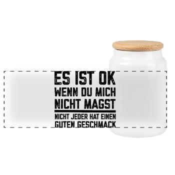 Es ist Ok wenn du mich nicht magst lustige Sprüche - Panorama Keksdose mit Holzdeckel - Weiß - Vorne