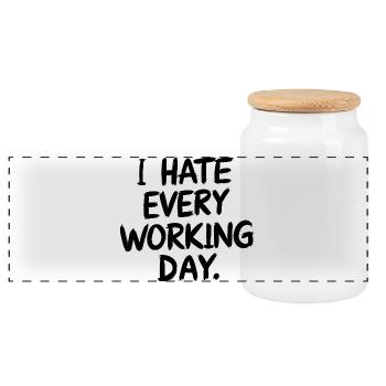 I Hate Every Working Day Spiritosa Funny - Panoramic Cookie Jar with Wooden Lid - white - Front