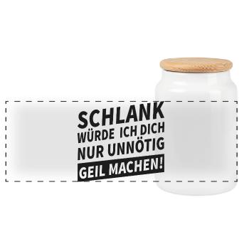 Schlank Würde Ich Dich Nur Unnötig Geil Machen  - Panorama Keksdose mit Holzdeckel - Weiß - Vorne
