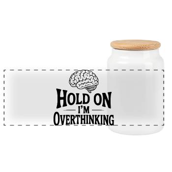 Hold On I'm Overthinking - Panoramic Cookie Jar with Wooden Lid - white - Front
