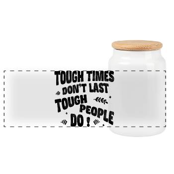 Tough times don’t last, tough people do - Panorama Keksdose mit Holzdeckel - Weiß - Vorne
