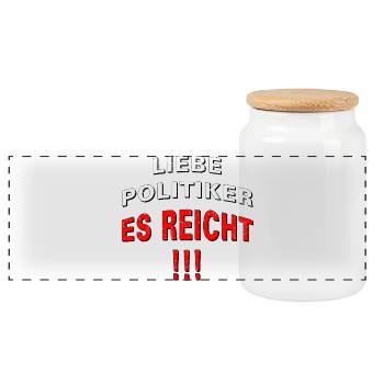 LIEBE POLITIKER ES REICHT !! - Panorama Keksdose mit Holzdeckel - Weiß - Vorne